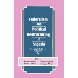 Federalism and Political Restructuring in Nigeria