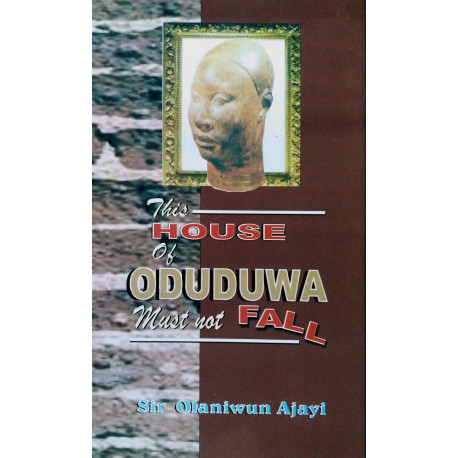 This House of Oduduwa Must Not Fall