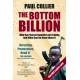 The Bottom Billion: Why the Poorest Countries are Failing and What Can Be Done About It