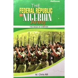 The Federal Republic of Nigerian Army: The Siege of a Nation