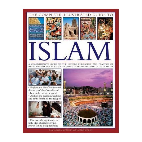 The Complete Illustrated Guide to Islam