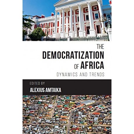 The Democratization of Africa: Dynamics and Trends