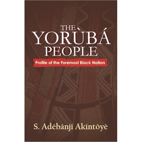 The Yoruba People: Profile of the Foremost Black Nation
