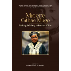 Micere Mugo: Making Life Sing in Pursuit of Utu