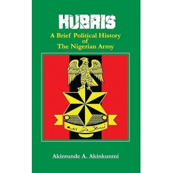 Hubris: A Brief Political History of the Nigerian Army