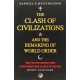 The Clash Of Civilizations: And The Remaking Of World Order