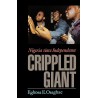 Crippled Giant: Nigeria since Independence