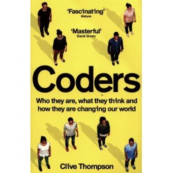 Coders: Who They Are, What They Think and How They Are Changing Our World