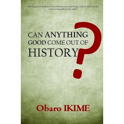 Can Anything Good Come Out of History?