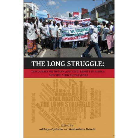 The Long Struggle: Discourses on Human and Civil Rights in Africa and the African Diaspora