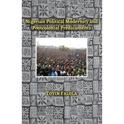 Nigerian Political Modernity and Postcolonial Predicaments