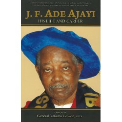 J. F. Ade Ajayi: His life and Career